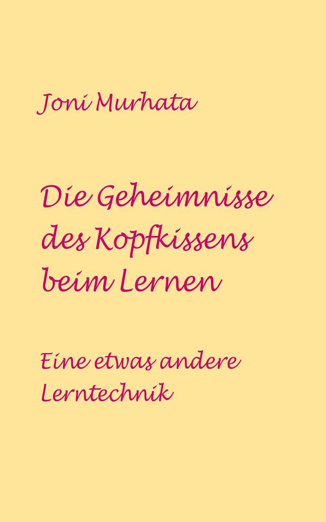Produktbild: Die Geheimnisse des Kopfkissens beim Lernen | Joni Murhata