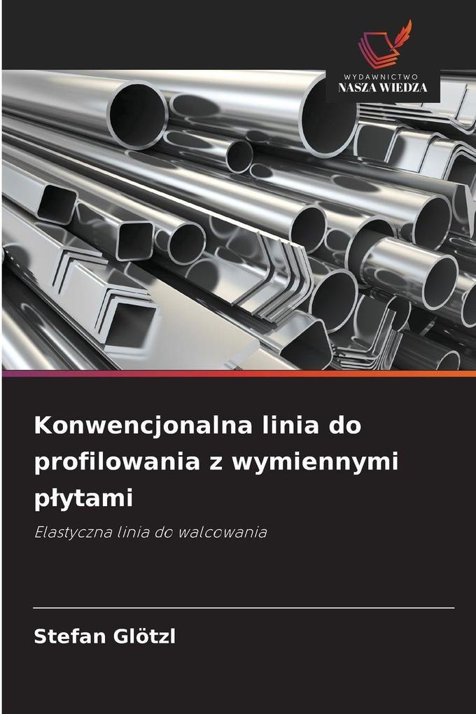 Produktbild: Konwencjonalna linia do profilowania z wymiennymi pytami | Stefan Glötzl