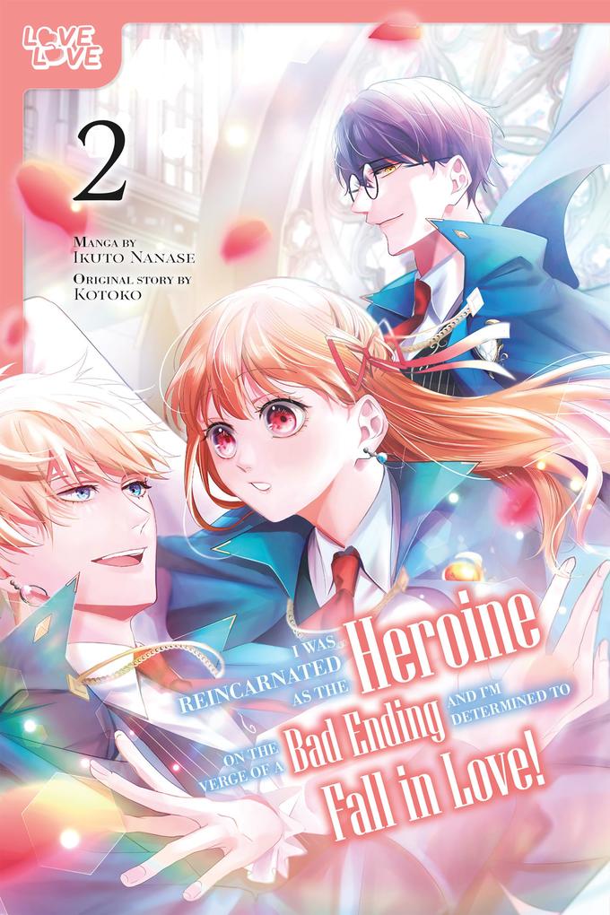 Produktbild: I Was Reincarnated as the Heroine on the Verge of a Bad Ending, and I'm Determined to Fall in Love!, Volume 2 | Kotoko