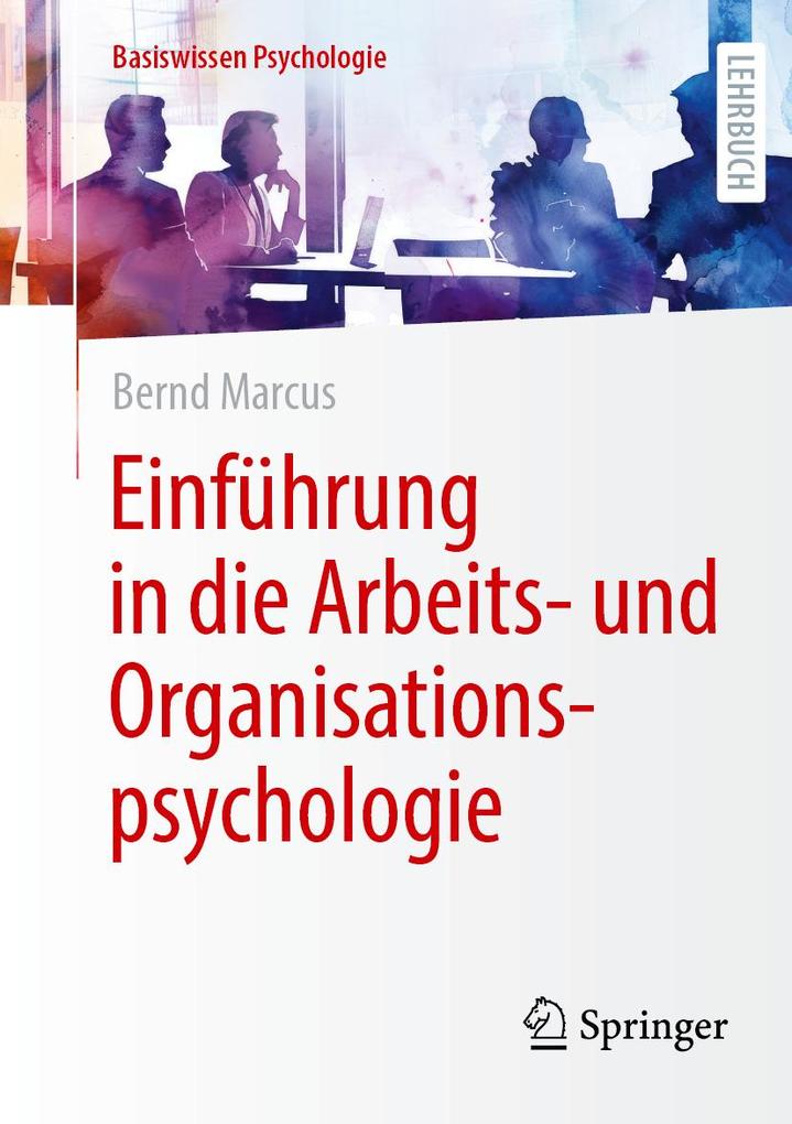 Produktbild: Einführung in die Arbeits- und Organisationspsychologie | Bernd Marcus