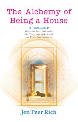 Produktbild: The Alchemy of Being a House | Jen Peer Rich