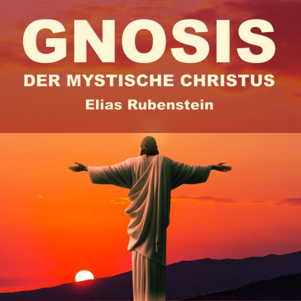 Produktbild: Gnosis - der Mystische Christus | Elias Rubenstein