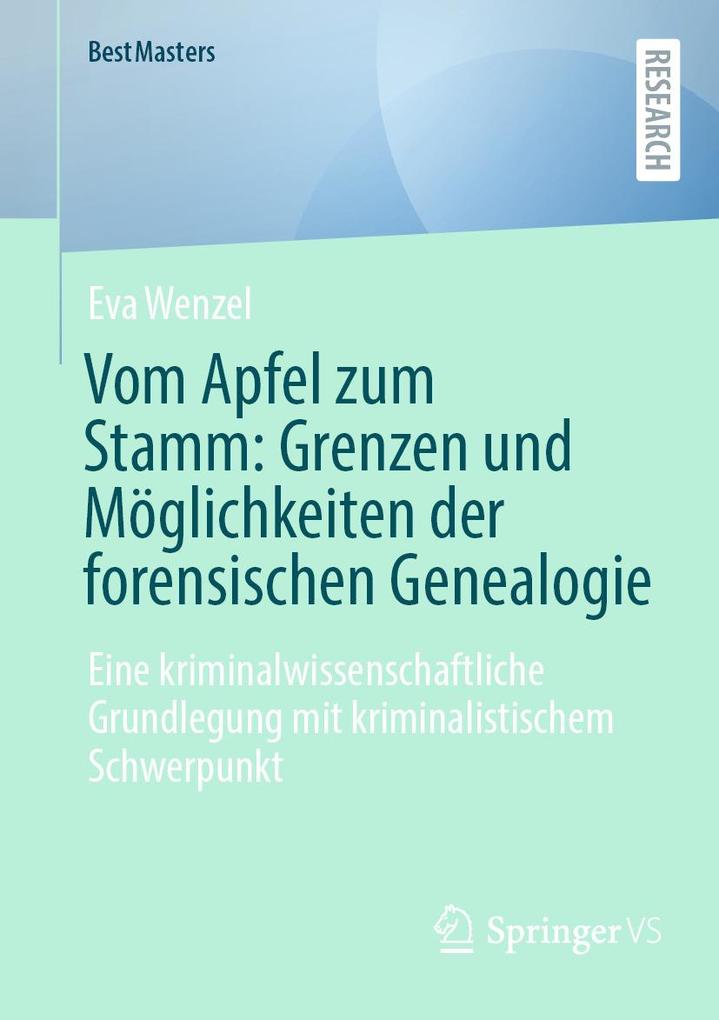 Produktbild: Vom Apfel zum Stamm: Grenzen und Möglichkeiten der forensischen Genealogie | Eva Wenzel