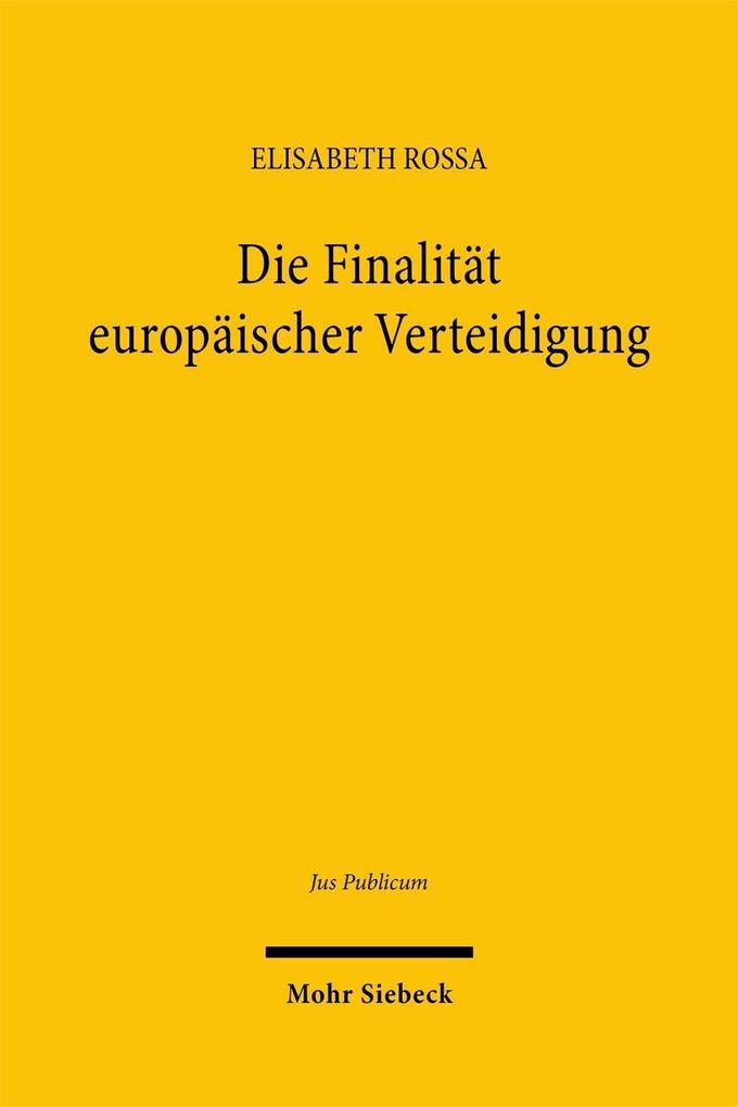 Produktbild: Die Finalität europäischer Verteidigung | Elisabeth Rossa