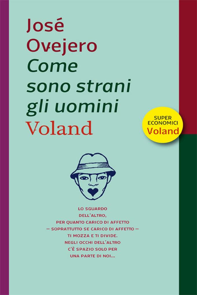 Produktbild: Come sono strani gli uomini | José Ovejero
