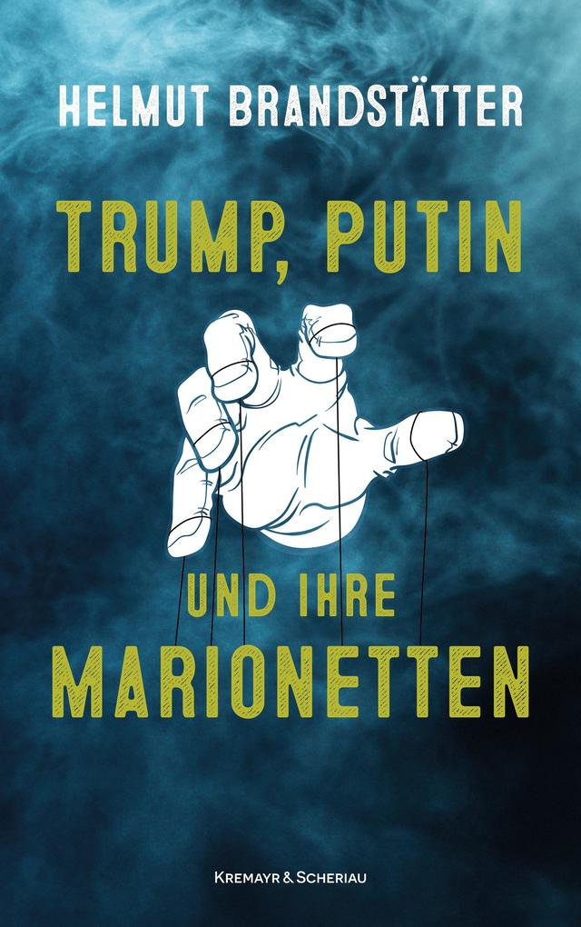 Produktbild: Trump, Putin und ihre Marionetten | Helmut Brandstätter