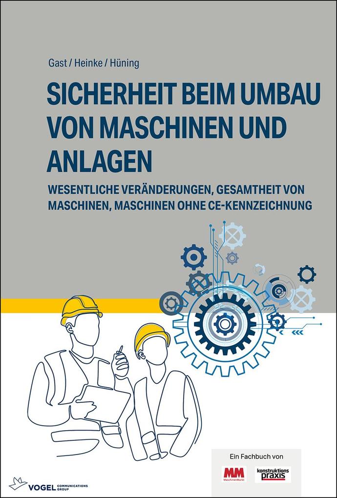 Produktbild: Sicherheit beim Umbau von Maschinen und Anlagen | Alois Hüning, Berthold Heinke, Torsten Gast
