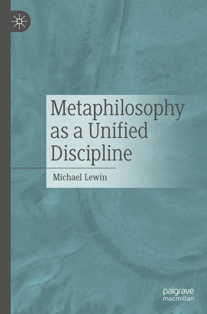 Produktbild: Metaphilosophy as a Unified Discipline | Michael Lewin