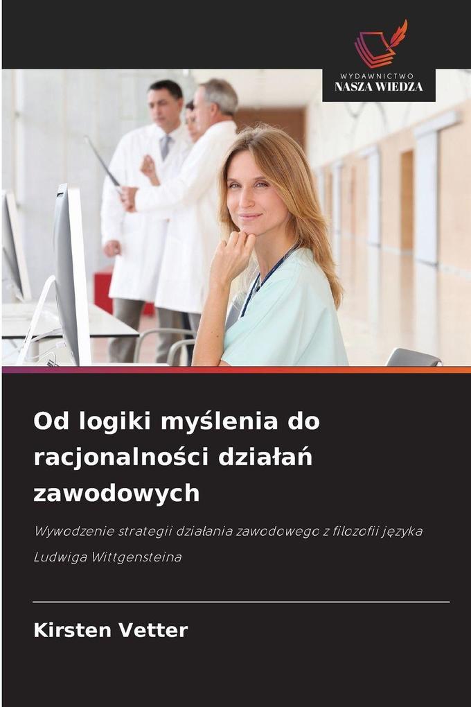 Produktbild: Od logiki mylenia do racjonalnoci dziaa zawodowych | Kirsten Vetter