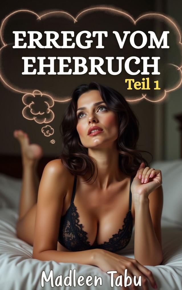 Produktbild: Erregt vom Ehebruch | Madleen Tabu