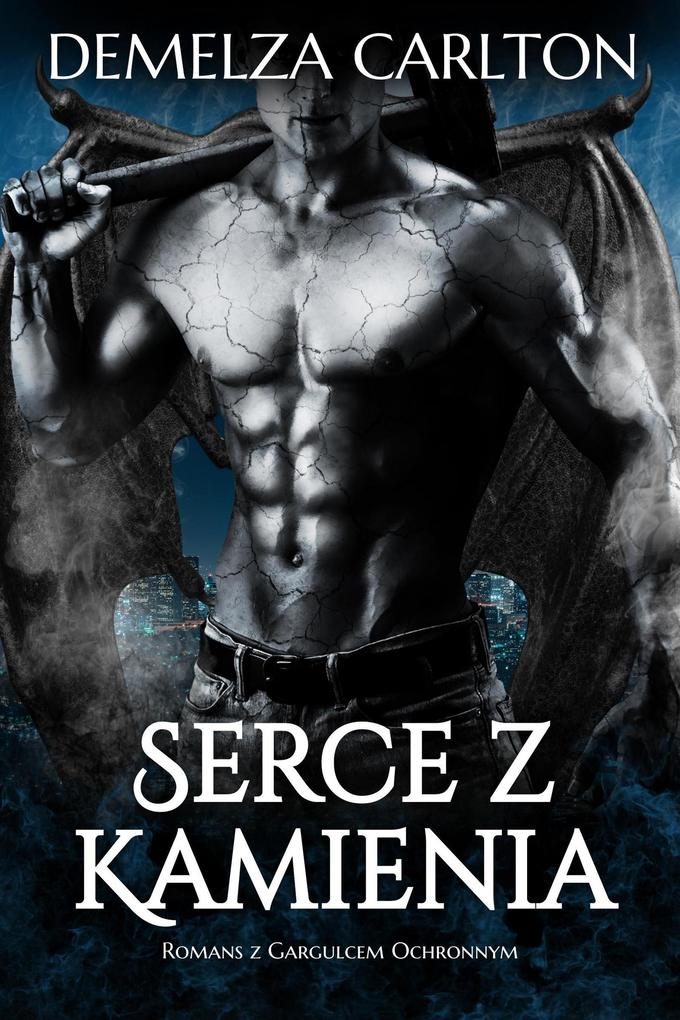 Produktbild: Serce z Kamienia: Romans z Gargulcem Ochronnym | Demelza Carlton