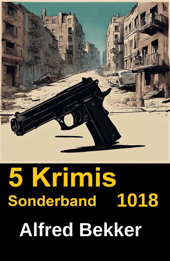 Produktbild: 5 Krimis Sonderband 1018 | Alfred Bekker
