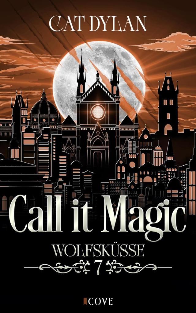 Produktbild: Call it magic 7: Wolfsküsse | Cat Dylan, Laini Otis