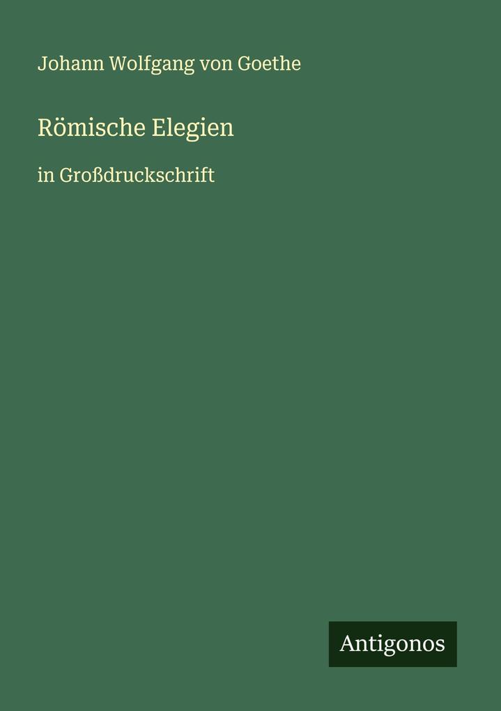 Produktbild: Römische Elegien | Johann Wolfgang von Goethe