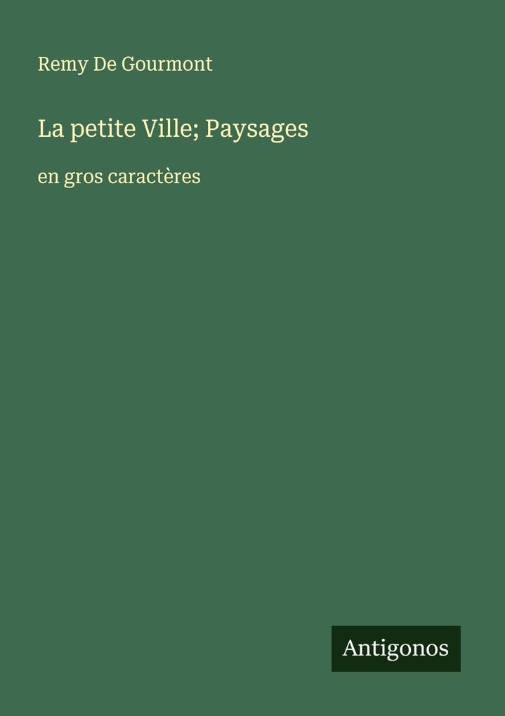 Produktbild: La petite Ville; Paysages | Remy De Gourmont