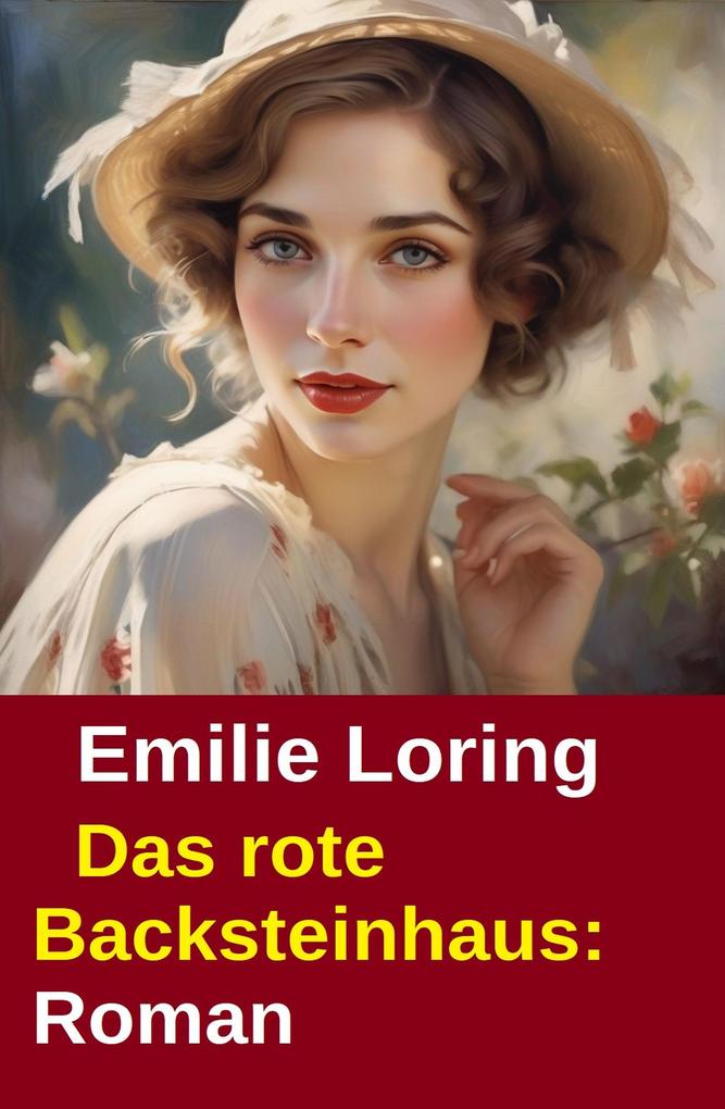 Produktbild: Das rote Backsteinhaus: Roman | Emilie Loring