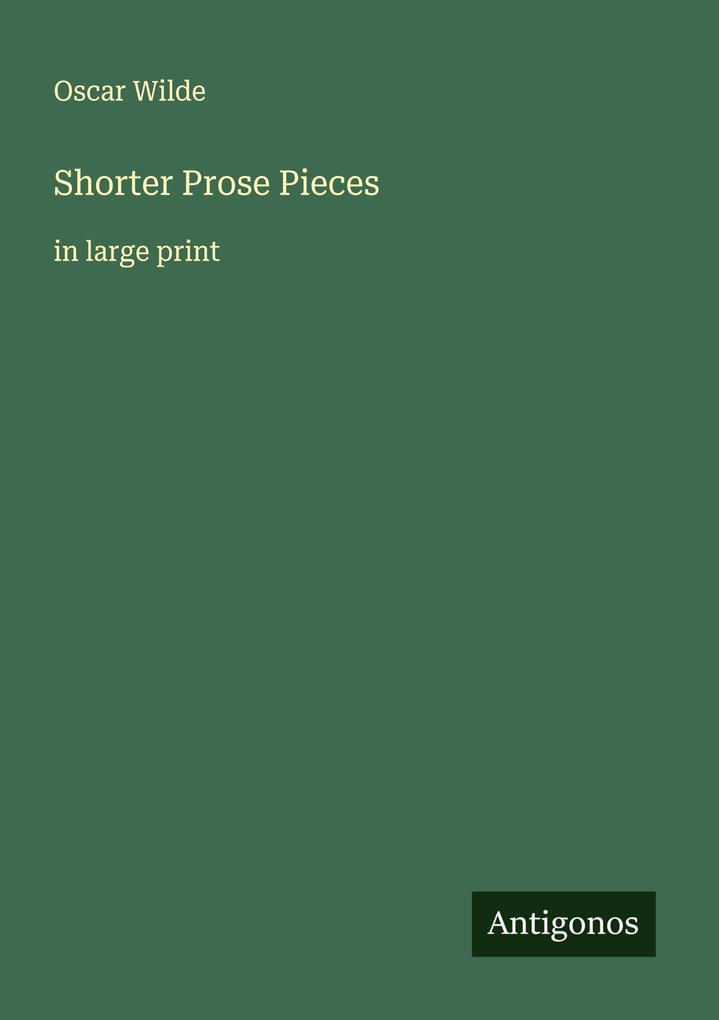 Produktbild: Shorter Prose Pieces | Oscar Wilde