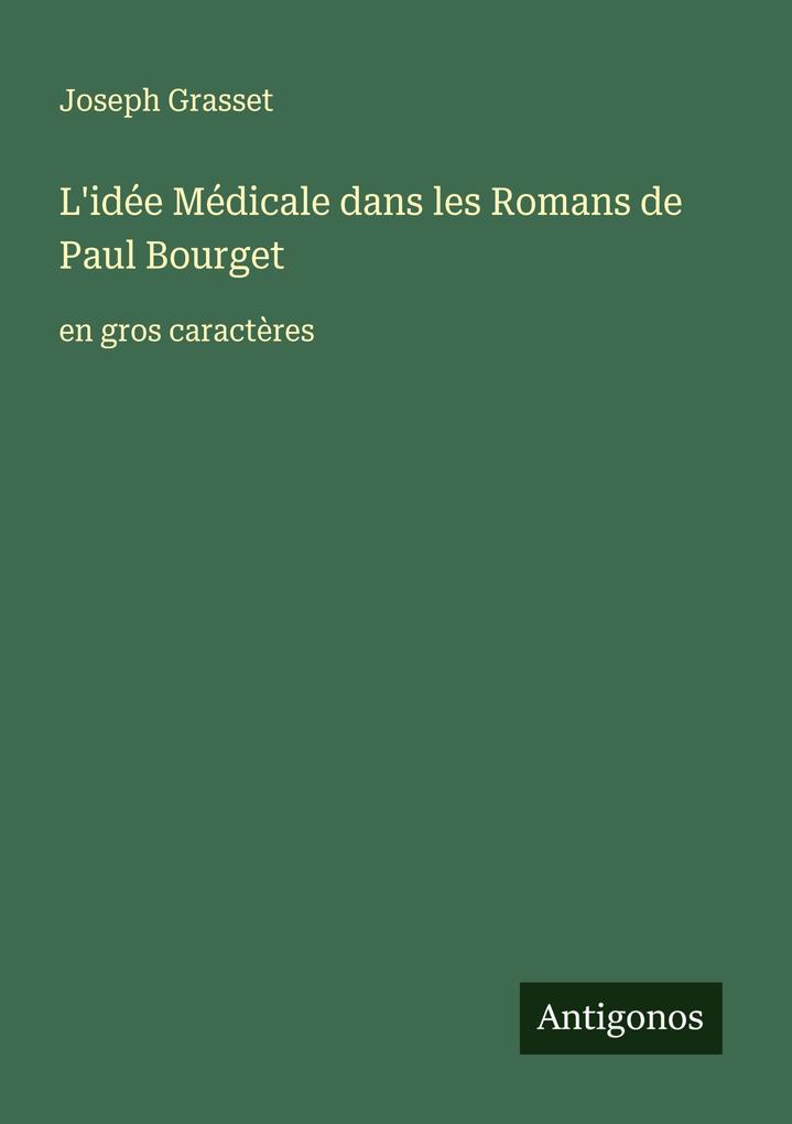 Produktbild: L'idée Médicale dans les Romans de Paul Bourget | Joseph Grasset