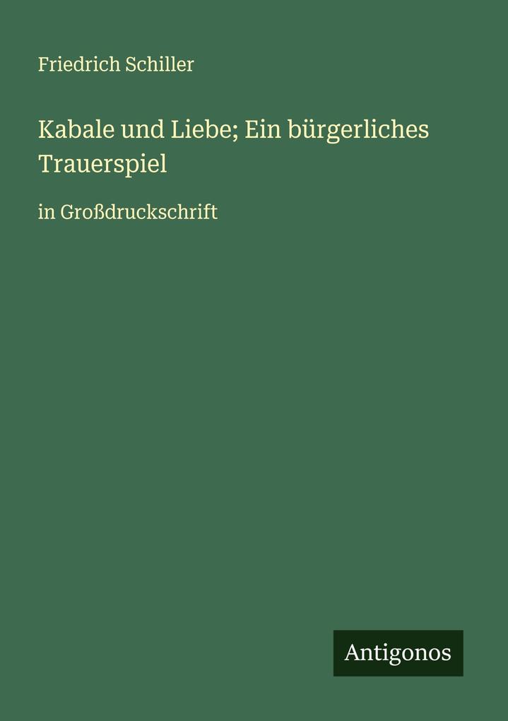 Produktbild: Kabale und Liebe; Ein bürgerliches Trauerspiel | Friedrich Schiller