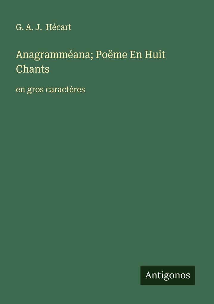 Produktbild: Anagramméana; Poëme En Huit Chants | G. A. J. Hécart