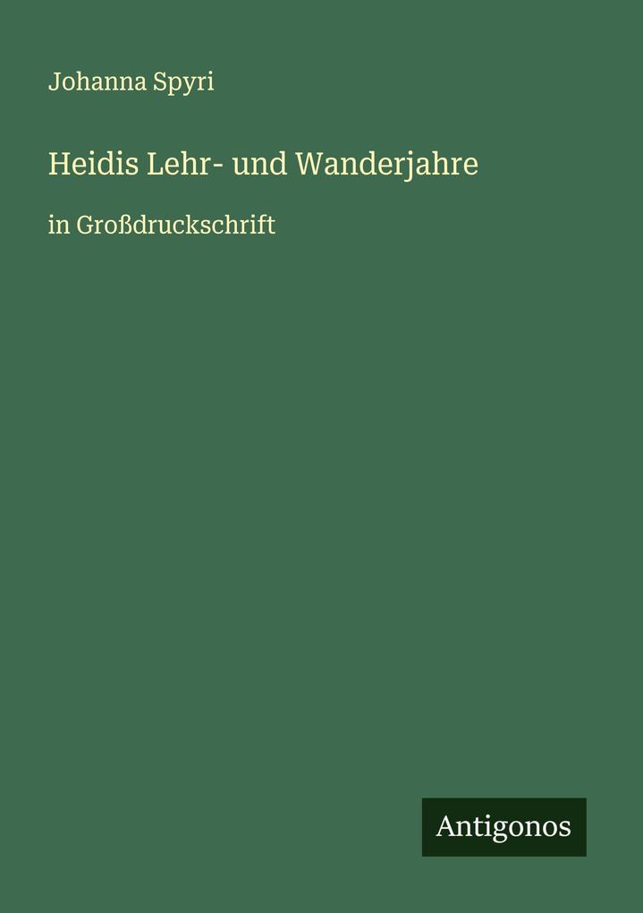 Produktbild: Heidis Lehr- und Wanderjahre | Johanna Spyri
