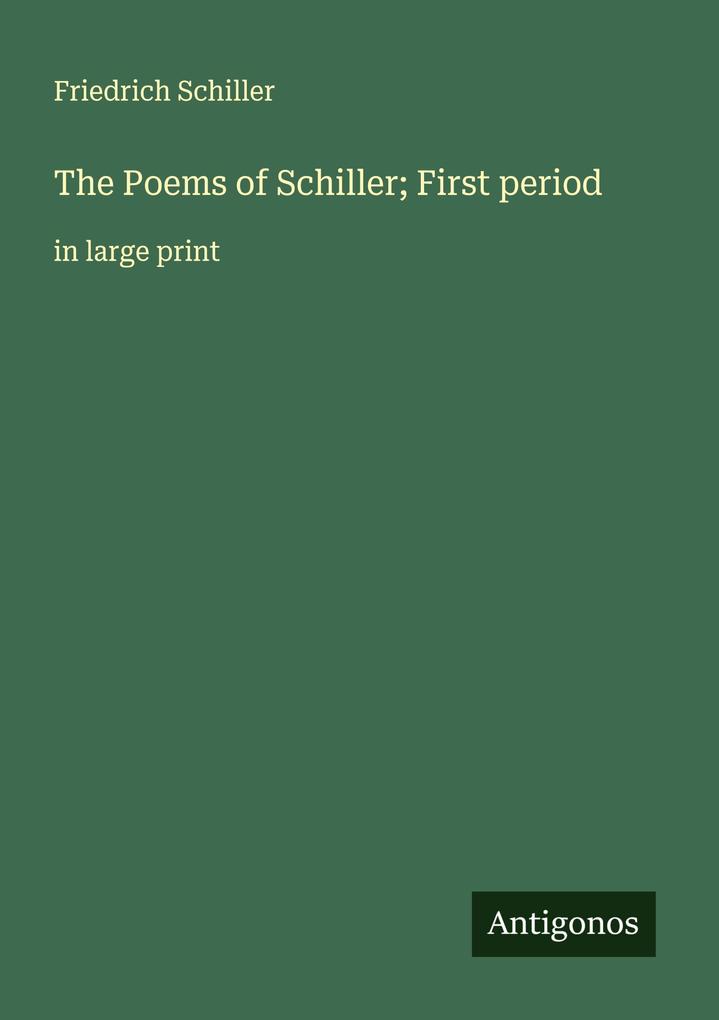 Produktbild: The Poems of Schiller; First period | Friedrich Schiller