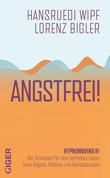 Produktbild: Angstfrei! | Hansruedi Wipf, Lorenz Bigler
