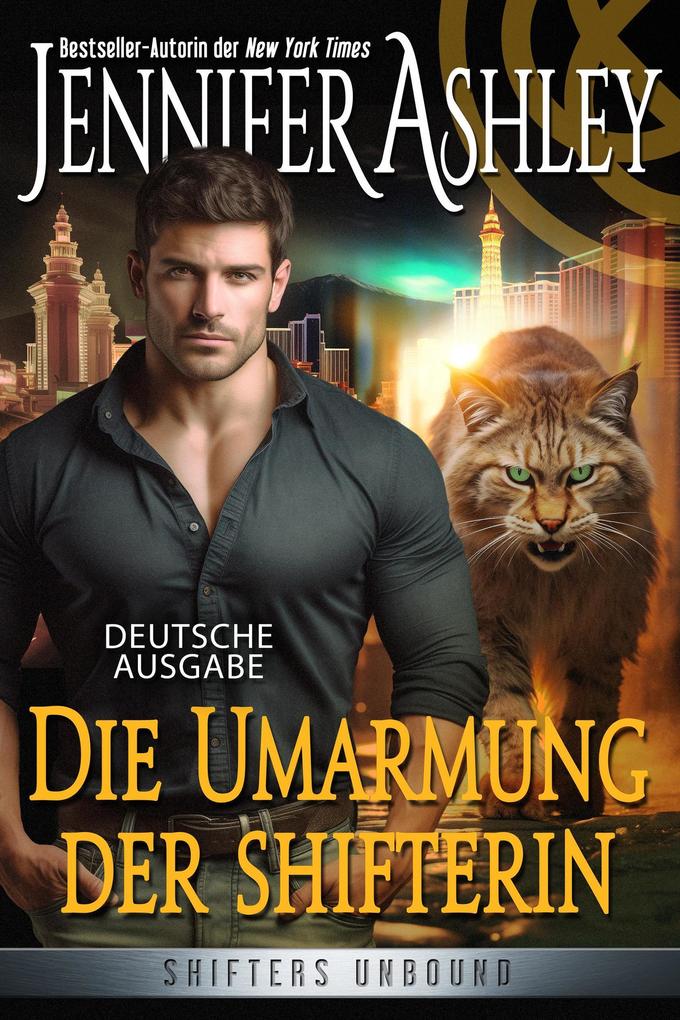 Produktbild: Die Umarmung der Shifterin (Shifters Unbound: Deutsche Ausgabe, #16) | Jennifer Ashley