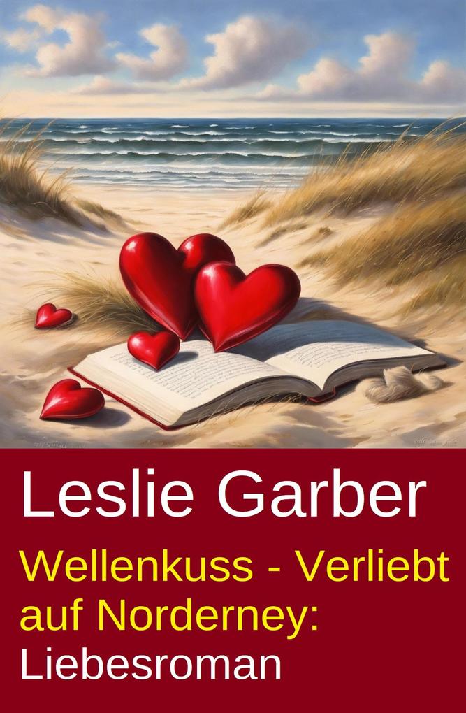 Produktbild: Wellenkuss - Verliebt auf Norderney: Liebesroman | Leslie Garber