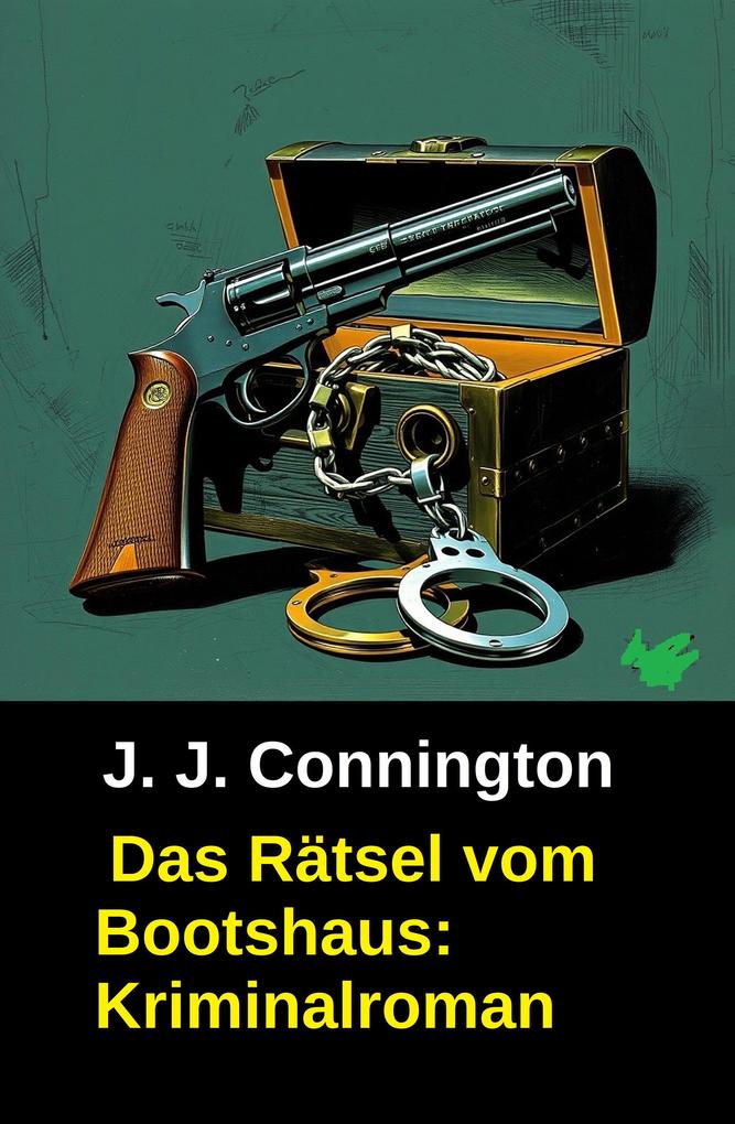 Produktbild: Das Rätsel vom Bootshaus: Kriminalroman | J. J. Connington