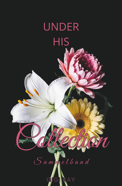 Produktbild: Under his Collection - SAMMELBAND | Gigi Kay, Nicole Rott