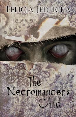 Produktbild: The Necromancer's Child | Felicia Jedlicka