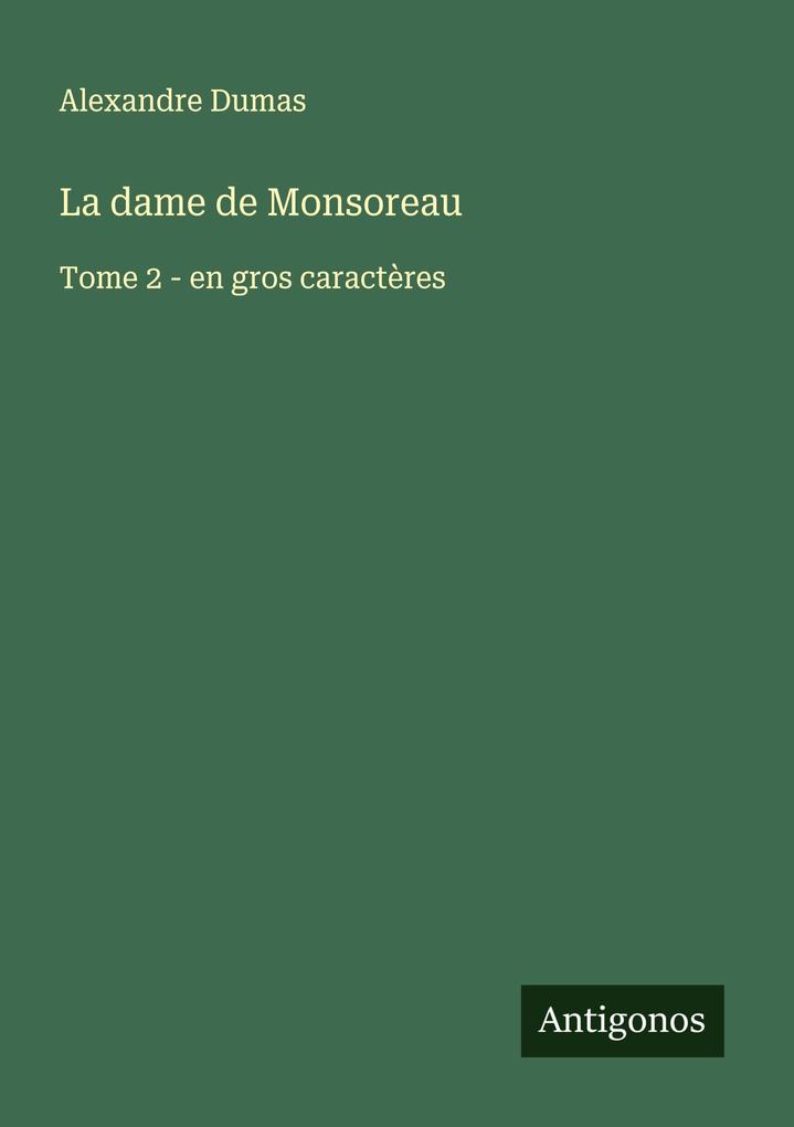 Produktbild: La dame de Monsoreau | Alexandre Dumas