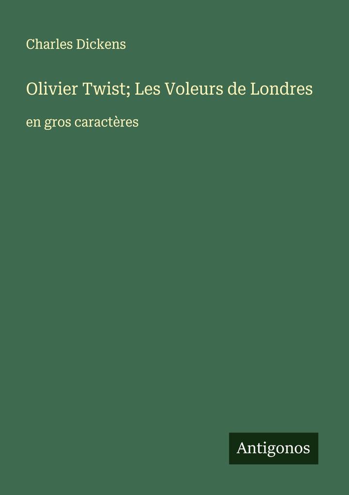 Produktbild: Olivier Twist; Les Voleurs de Londres | Charles Dickens