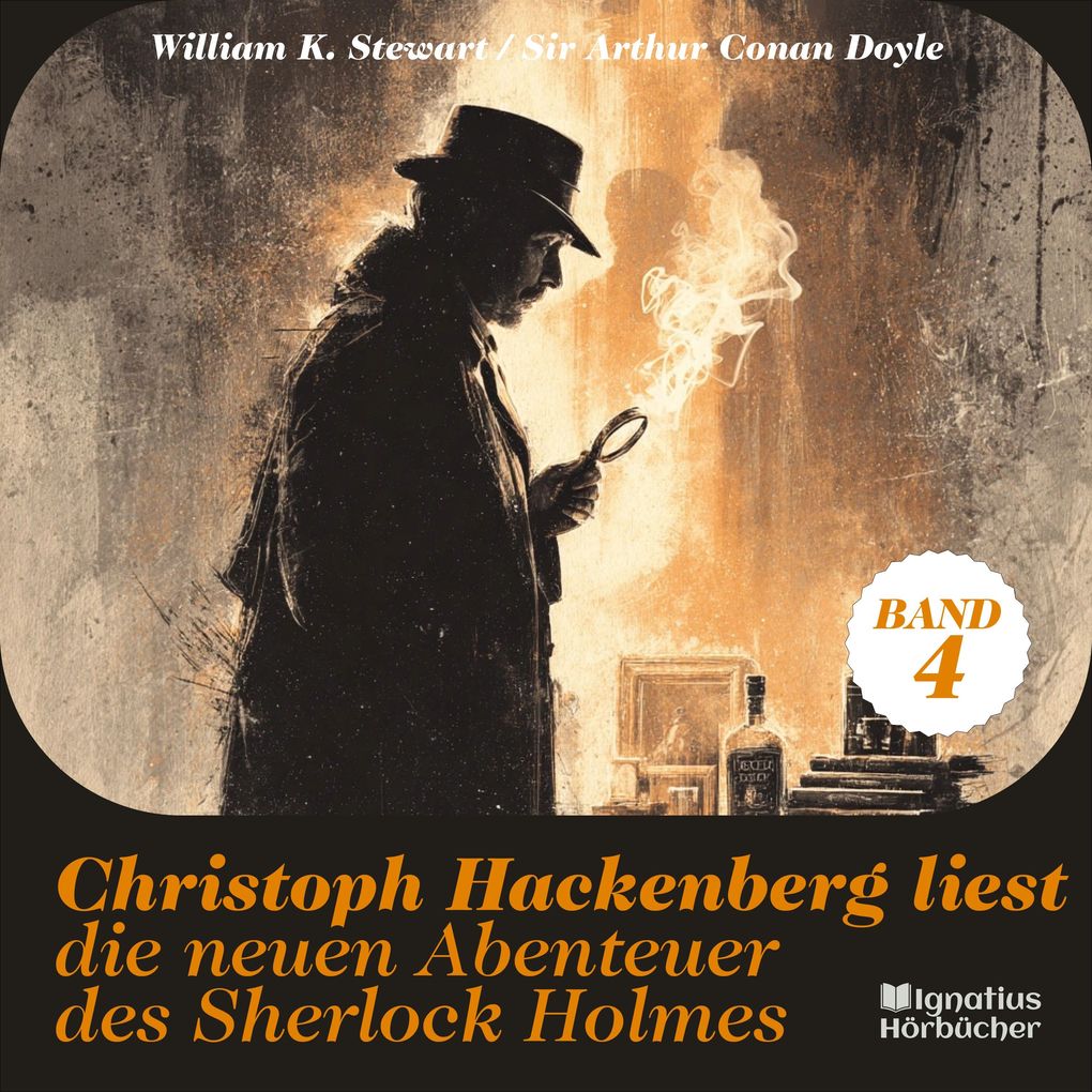 Produktbild: Christoph Hackenberg liest die neuen Abenteuer des Sherlock Holmes (Band 4) | Sir Arthur Conan Doyle, William K. Stewart