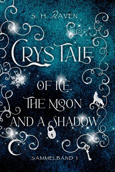 Produktbild: Crys Tale of Ice, the Moon and a Shadow | S. H. RAVEN