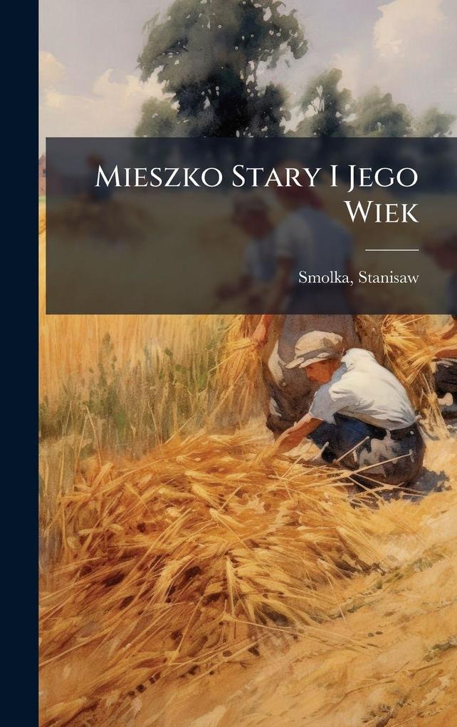 Produktbild: Mieszko Stary I Jego Wiek | Stanislaw Smolka