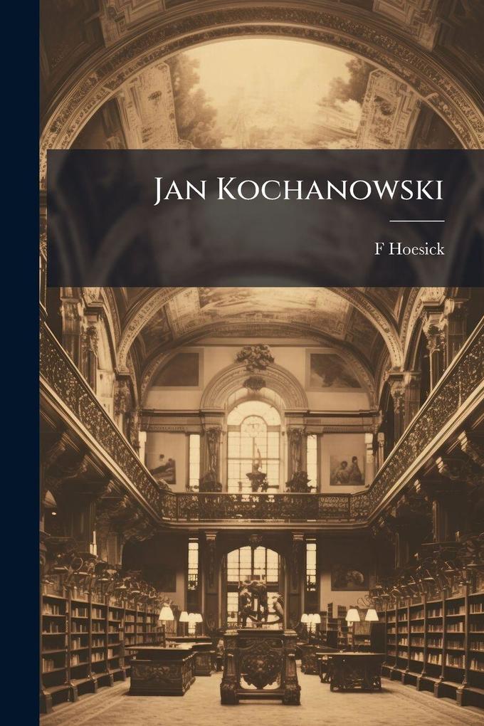Produktbild: Jan Kochanowski | F. Hoesick
