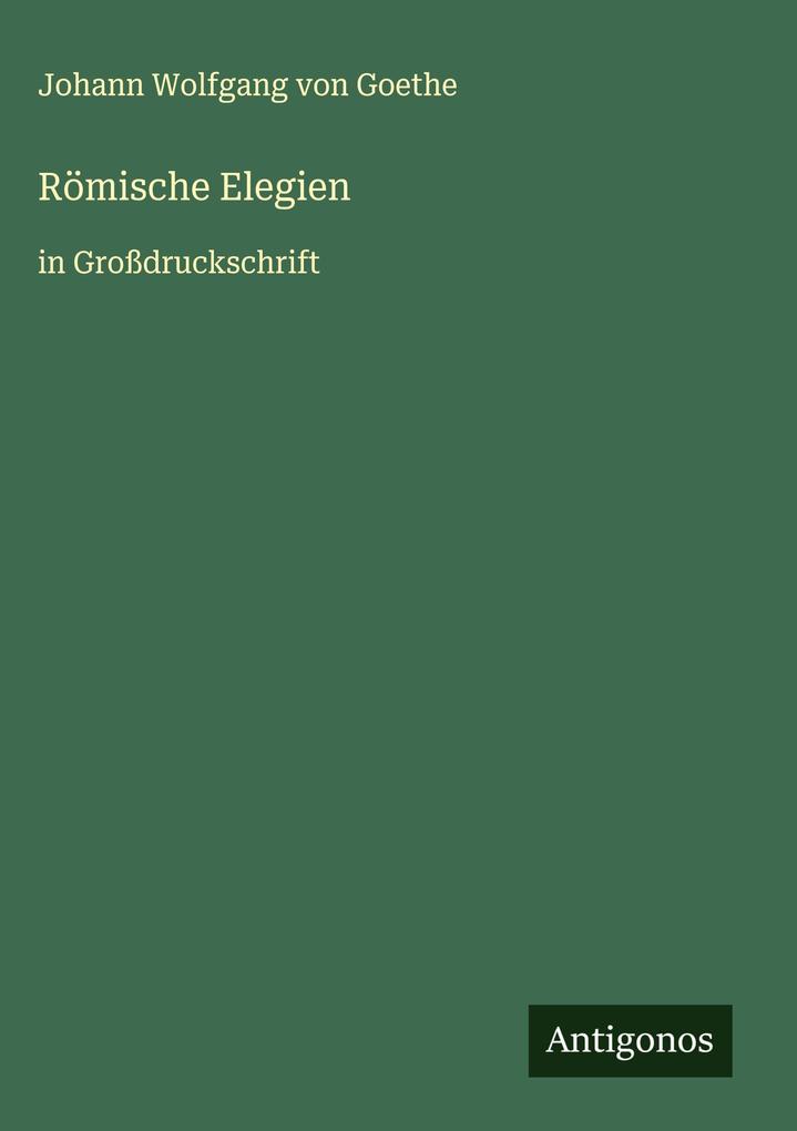 Produktbild: Römische Elegien | Johann Wolfgang von Goethe