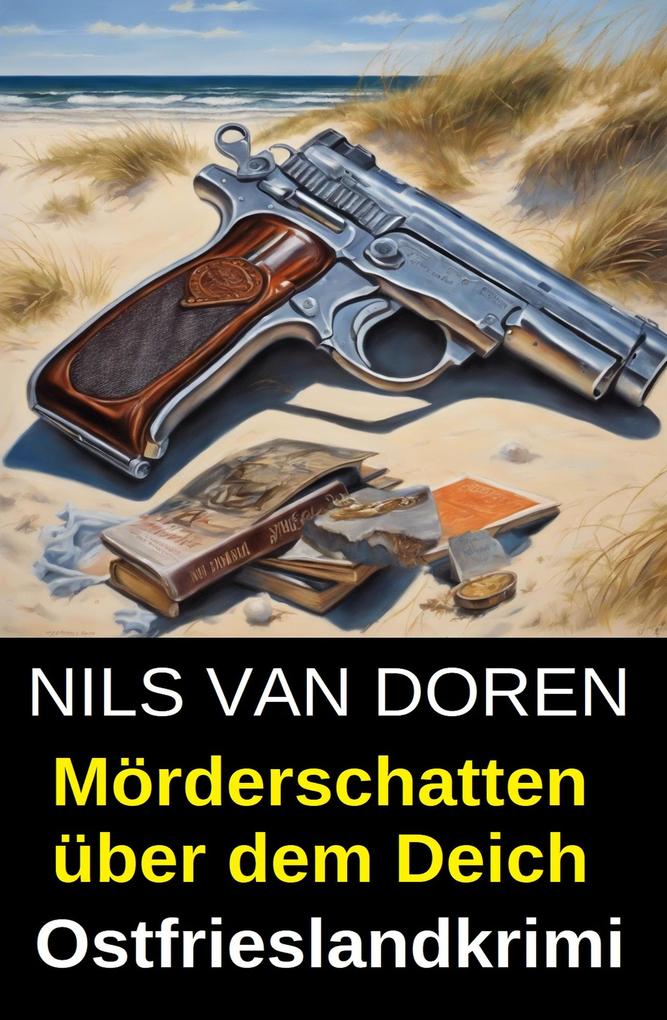 Produktbild: Mörderschatten über dem Deich: Ostfrieslandkrimi | Nils van Doren
