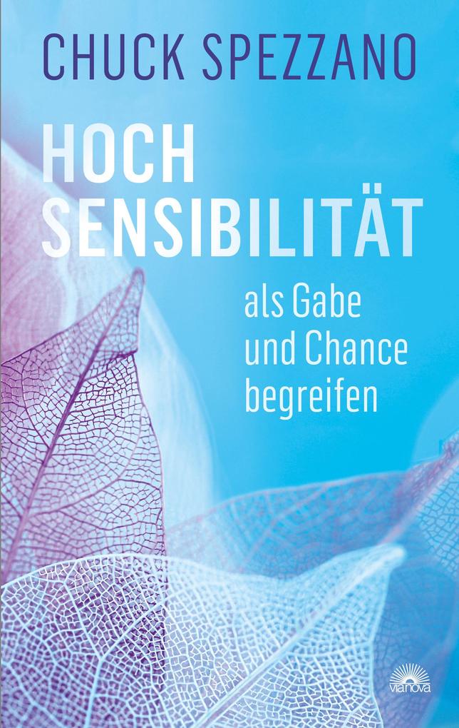 Produktbild: HOCHSENSIBILITÄT als Gabe und Chance begreifen | Chuck Spezzano