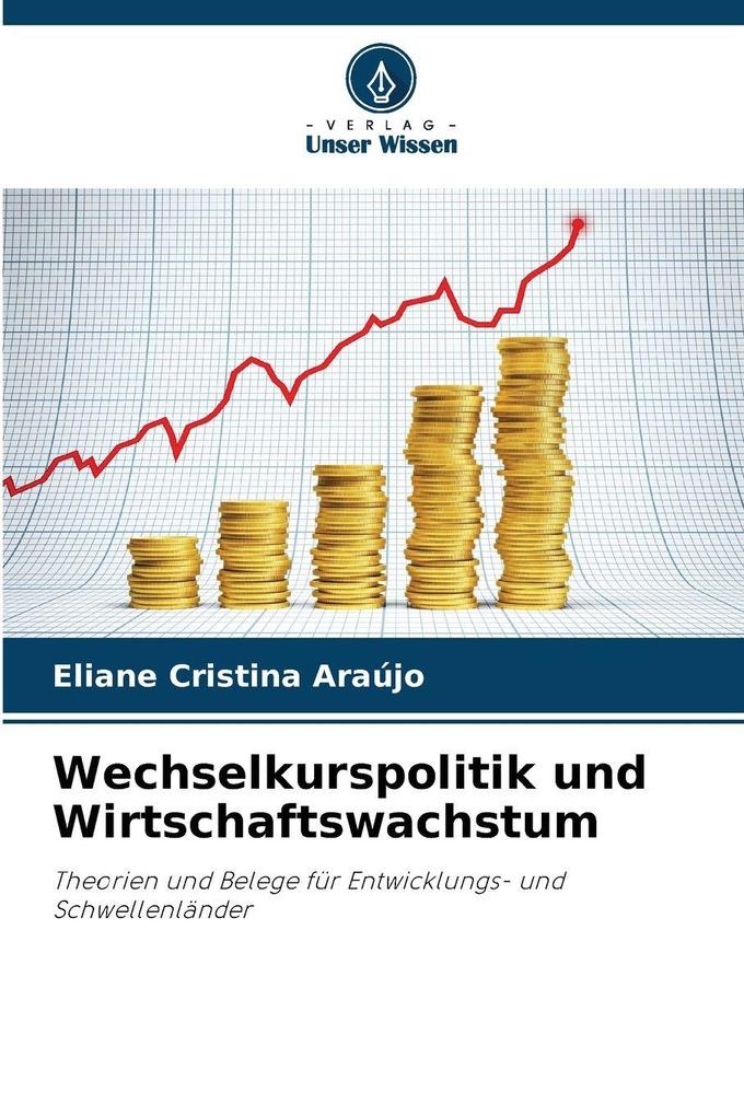 Produktbild: Wechselkurspolitik und Wirtschaftswachstum | Eliane Cristina Araújo