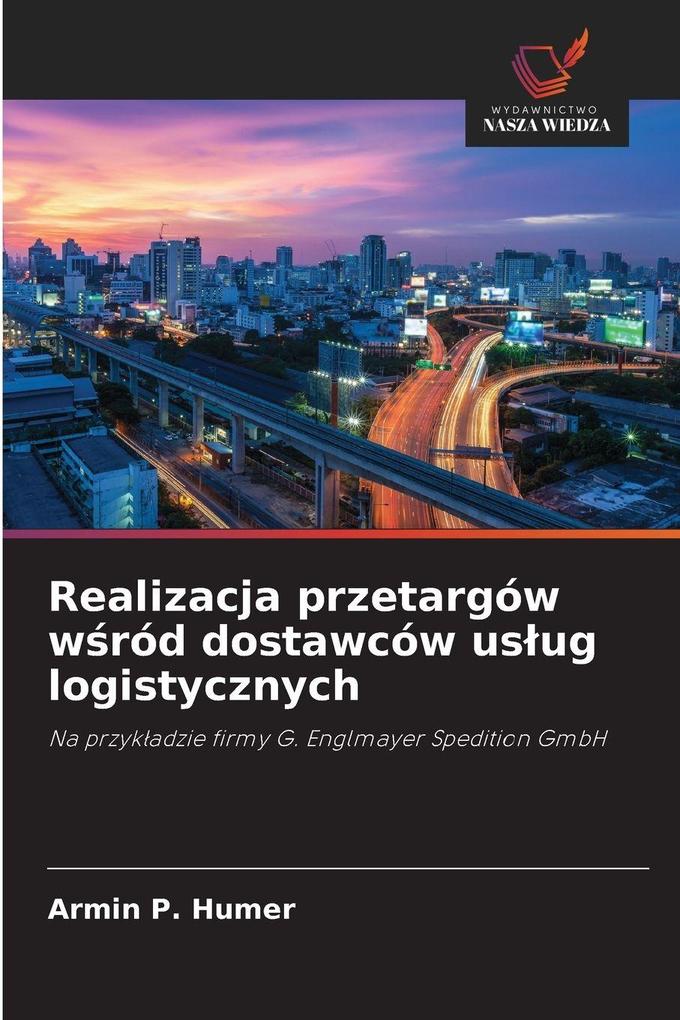 Produktbild: Realizacja przetargów wród dostawców usug logistycznych | Armin P. Humer