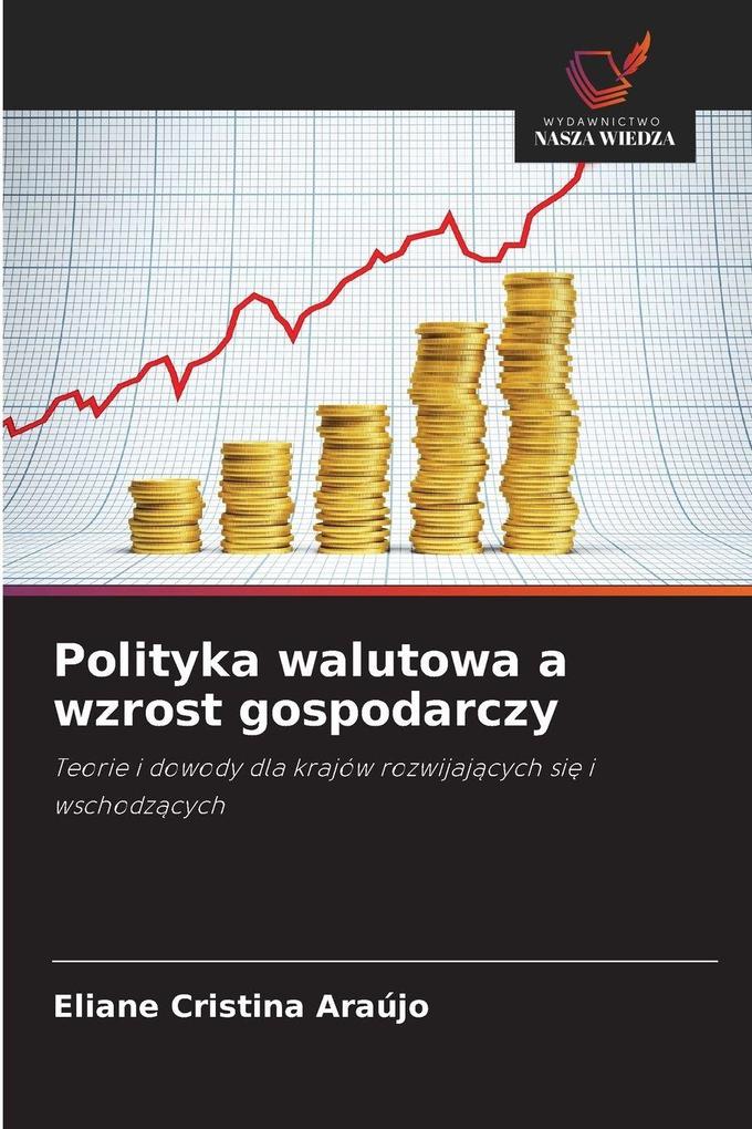 Produktbild: Polityka walutowa a wzrost gospodarczy | Eliane Cristina Araújo