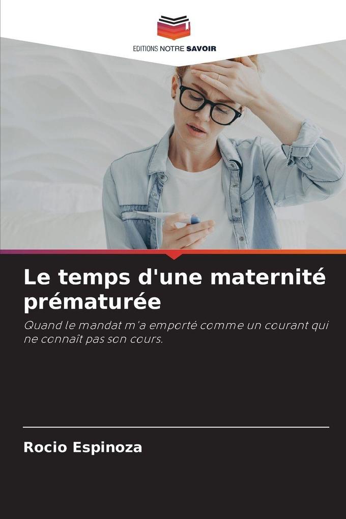 Produktbild: Le temps d'une maternité prématurée | Rocio Espinoza