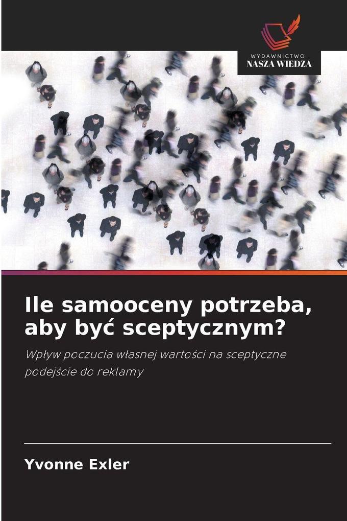 Produktbild: Ile samooceny potrzeba, aby by sceptycznym? | Yvonne Exler