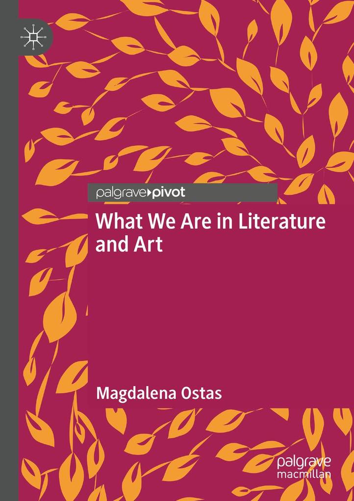 Produktbild: What We Are in Literature and Art | Magdalena Ostas