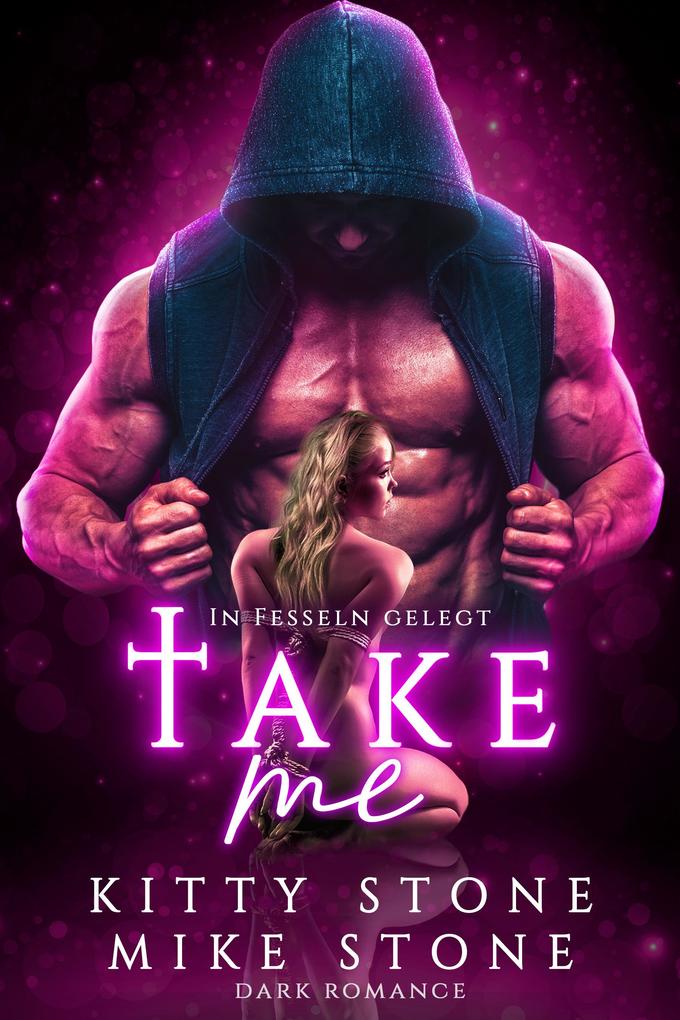 Produktbild: Take me - In Fesseln gelegt | Kitty Stone, Mike Stone