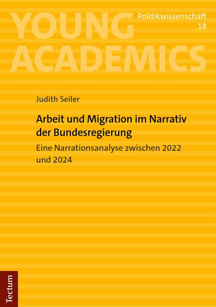 Produktbild: Arbeit und Migration im Narrativ der Bundesregierung | Judith Seiler