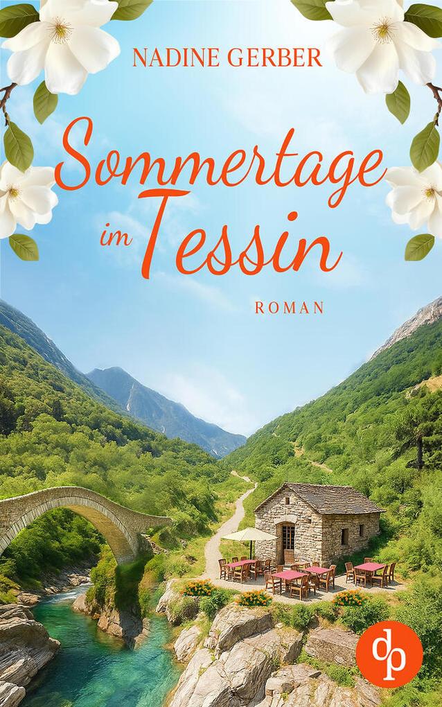 Produktbild: Sommertage im Tessin | Ein emotionaler Liebesroman über Neuanfänge und den Mut zum Leben | Nadine Gerber